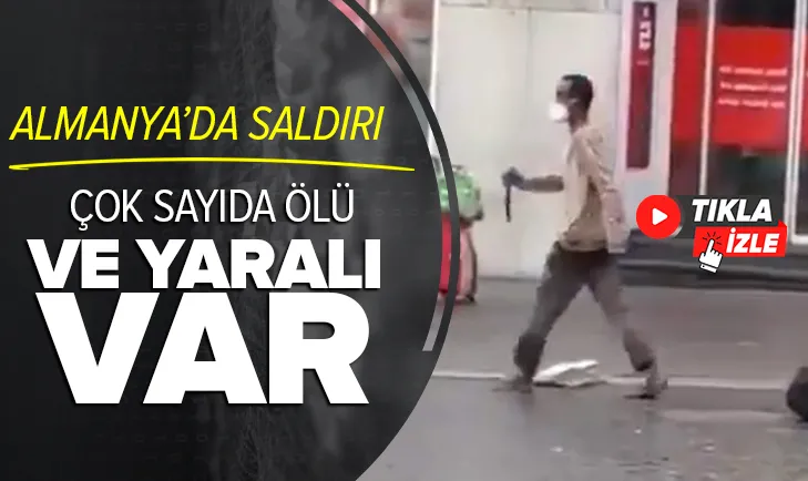 Almanyada saldırı: Çok sayıda ölü ve yaralı var