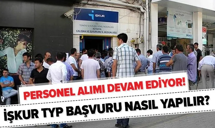 İŞKUR TYP personel alımı devam ediyor! 14 Aralık TYP başvuruları nasıl yapılır? Hangi kadrolara personel alınacak?