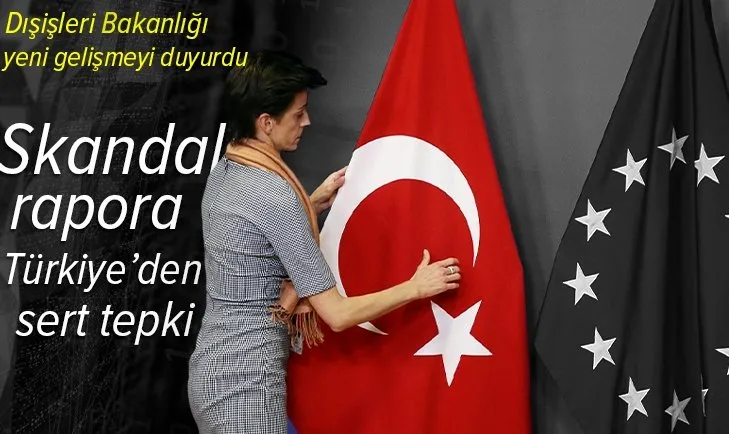 Dışişleri Bakanlığından Avrupa Parlamentosu'nun skandal Türkiye raporuna sert tepki