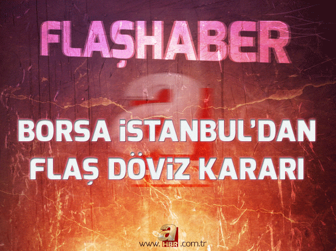 Borsa İstanbul kısa vadeli ihtiyaçları dışındaki döviz varlıklarını liraya çevirdi