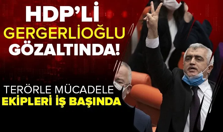 Son dakika: HDP'li Ömer Faruk Gergerlioğlu gözaltına alındı!