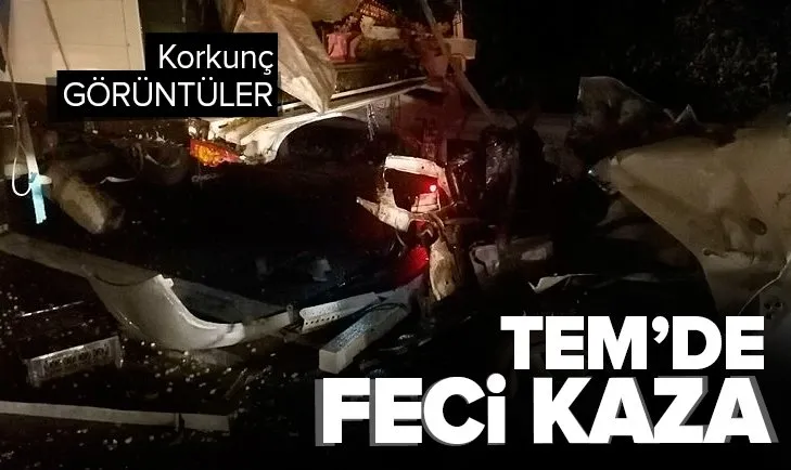 TEM’de feci kaza! İşte korkutan görüntüler