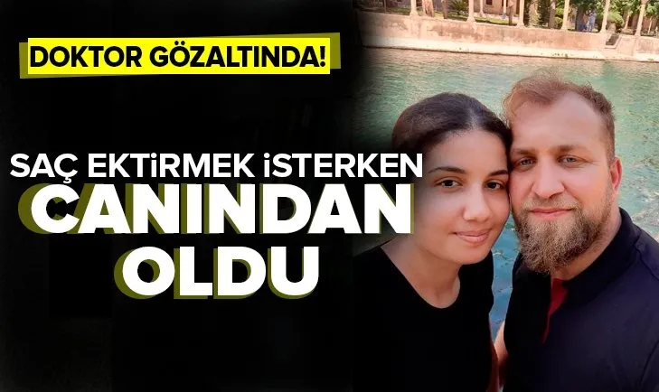 Saç ekimine girdi cenazesi çıktı! Doktor gözaltında