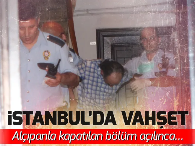 İstanbul Fatihte vahşet! Alçıpanla kapatılan bölüm açılınca her şey ortaya çıktı