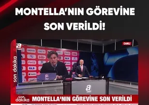 MONTELLA'NIN GÖREVİNE SON VERİLDİ!