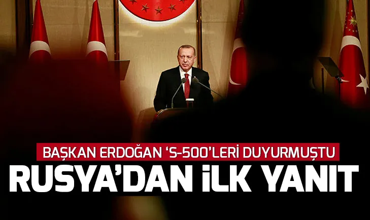 Rusyadan Başkan Erdoğanın S-500 teklifine yanıt
