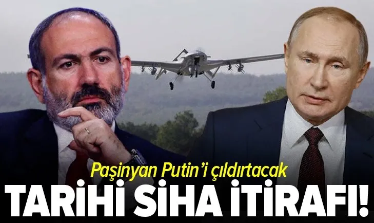 Paşinyan’dan tarihi SİHA itirafı! Rus savunma sistemleri param parça edildi