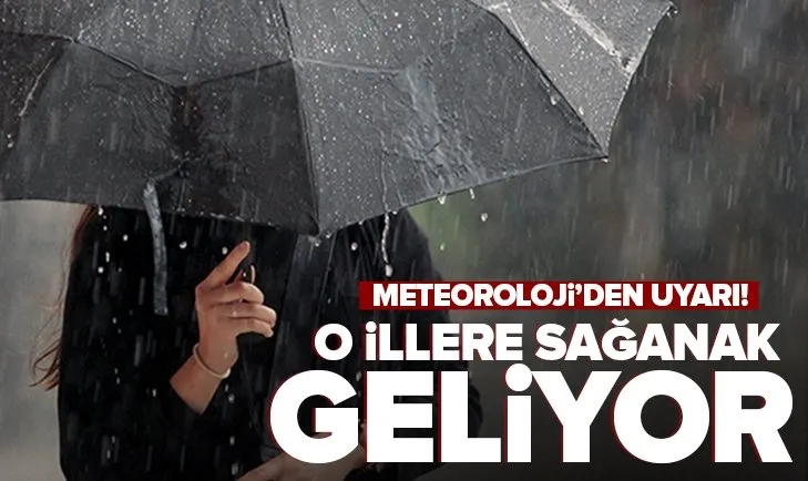 Meteoroloji’den uyarı geldi! 4 ilde kuvvetli yağış bekleniyor