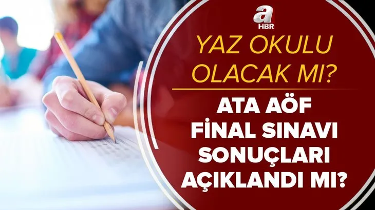 Son dakika: ATA AÖF final sonuçları açıklandı mı? 2021 ATA AÖF yaz okulu olacak mı? Bütünleme sınavı...
