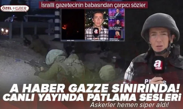 A Haber’den habercilik başarısı! Gazze sınırından yayın yapan ilk özel kanal