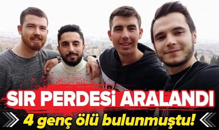 Manisa'daki 4 gencin ölü bulunduğu olayın sır perdesi aralandı!