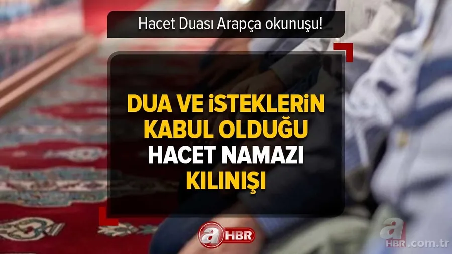 Hacet Duası Arapça okunuşu! Dua ve isteklerin kabul olduğu Hacet Namazı KILINIŞI | Nedir, neden, ne zaman kılınır? Kaç rekat? 1