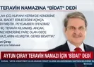 Çıraydan Ramazan öncesi ilginç açıklama