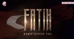 A Haber ’Fatih Keşfe Giden Yol’ belgeseli