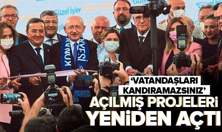 İzmir’deki açılışta skandal! CHP lideri Kemal Kılıçdaroğlu’nun açılışını yaptığı projelerin çoğu eski çıktı