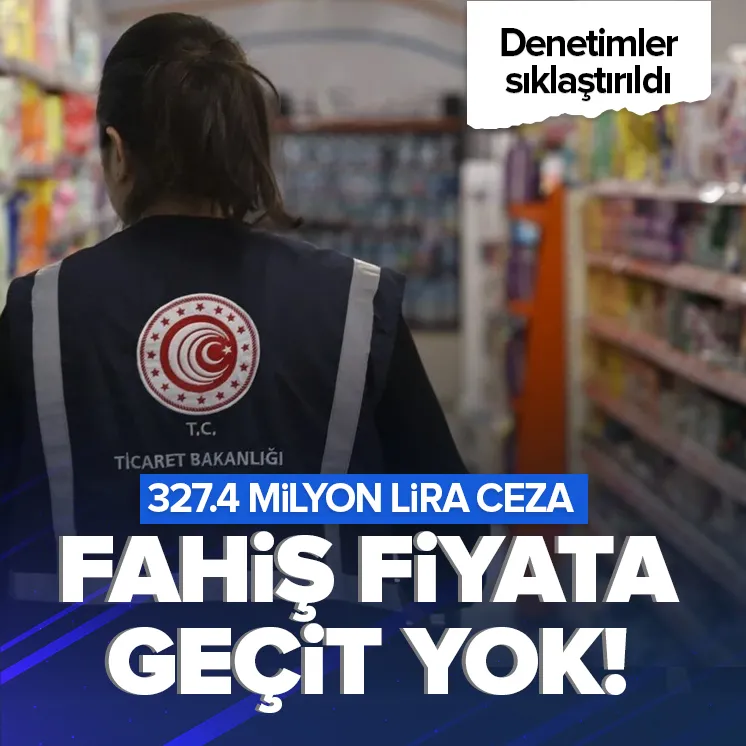 Fahiş fiyata 327.4 milyon lira ceza