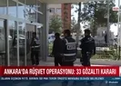 Ankara’da rüşvet operasyonu