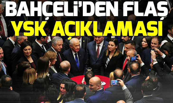 Devlet Bahçeliden flaş YSK açıklaması