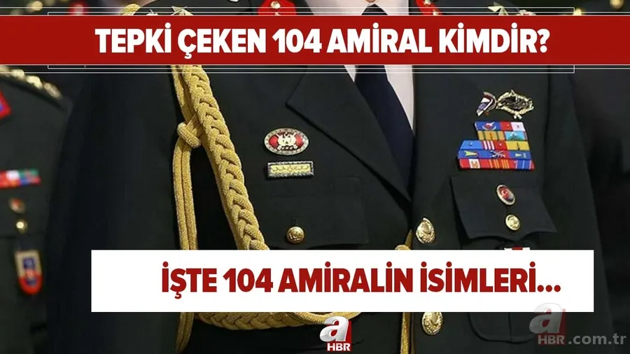 Tepki çeken 104 amiral kimdir, isimleri nelerdir? 104 emekli amiral bildirisi nedir? İşte, amirallerin isimleri... 1