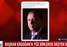 Başkan Erdoğan’a dev destek