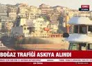 İstanbul Boğazı trafiği çift taraflı askıya alındı