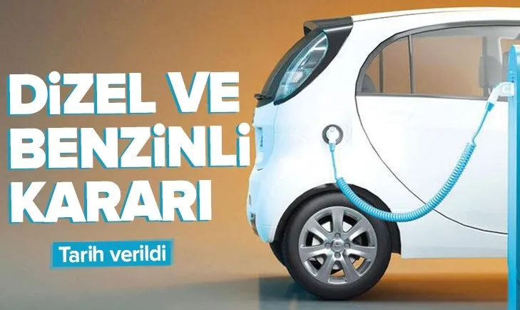 Türkiye’den tarihi benzinli ve dizel araç hamlesi! Tarih verildi