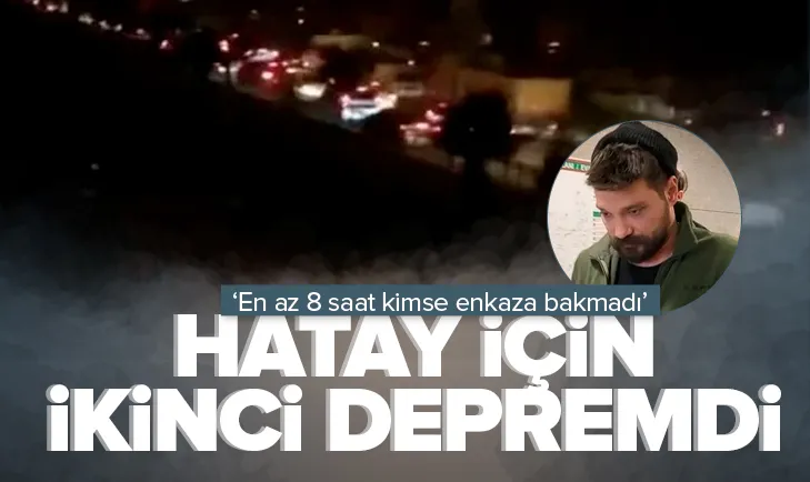 Baraj patladı kaçın... haberi Hatay için ikinci depremdi!