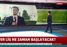 Süper Lig ne zaman başlayacak?