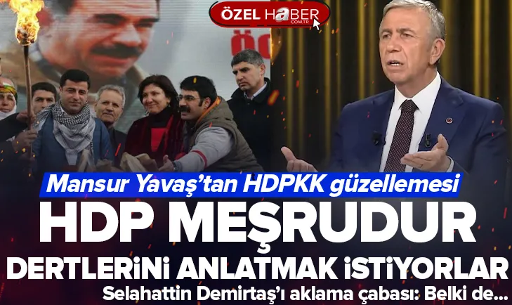 Mansur Yavaştan HDP güzellemesi