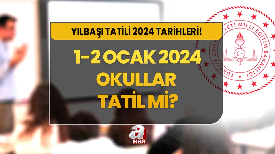 1-2 OCAK OKULLAR TATİL Mİ? Üniversite, ilköğretim, lise... Yarın ders işlenecek mi? Pazartesi ve Salı okul var mı?