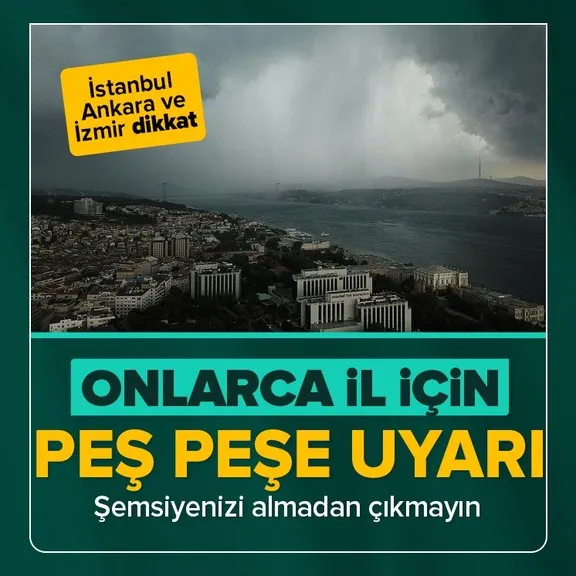 İstanbul, Ankara, İzmir dikkat! Meteoroloji’den sarı kodlu uyarı! Dışarı çıkarken şemsiyenizi almayı unutmayın