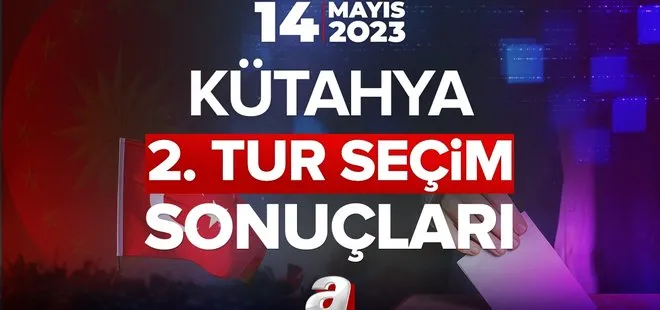 KÜTAHYA SEÇİM SONUÇLARI 2023! 28 Mayıs Pazar 2. Tur Cumhurbaşkanı seçim sonuçları! Başkan Erdoğan, Kılıçdaroğlu oy oranları yüzde kaç?