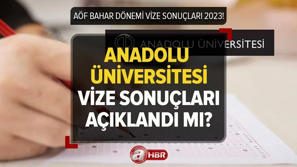 Anadolu AÖF SINAV SONUÇ EKRANI | Anadolu Üniversitesi bahar dönemi sınav sonuçları ne zaman açıklanacak? e-devlet AÖF