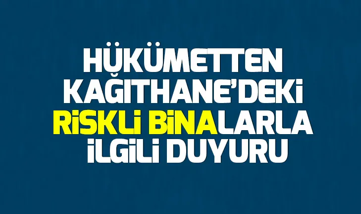 Son dakika: Hükümetten Kağıthanede boşaltılan binalarla ilgili açıklama