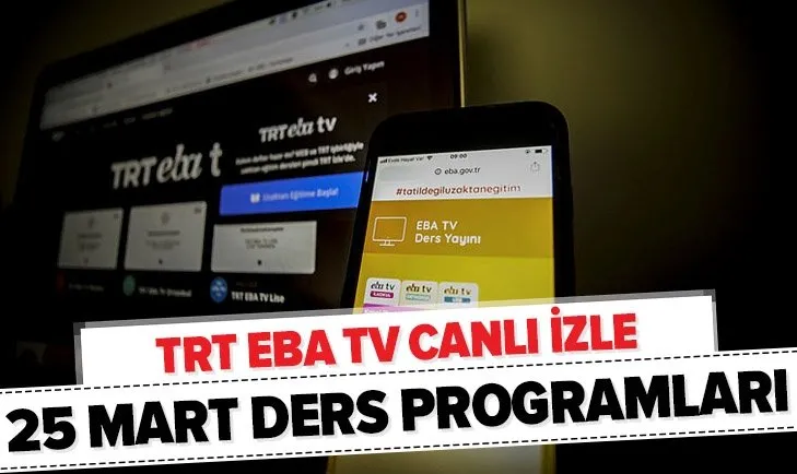 TRT EBA TV canlı yayın izle: 25 Mart EBA TV İlkokul, Ortaokul, Lise ders programı ve frekans bilgileri