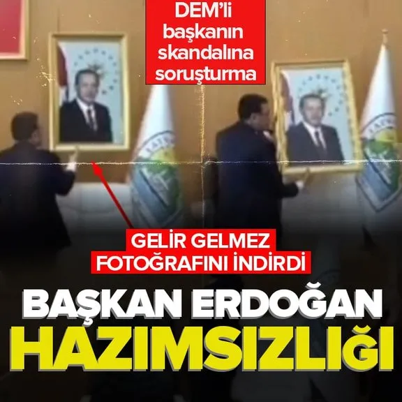 Başkan Erdoğan’ın fotoğrafını indiren DEM’li belediye başkanına soruşturma