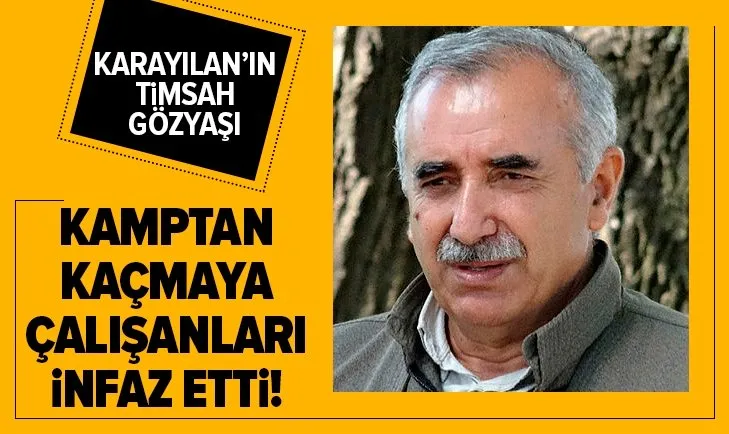 Murat Karayılan'ın timsah gözyaşı!