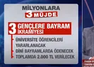 Milyonlara 3 müjde!