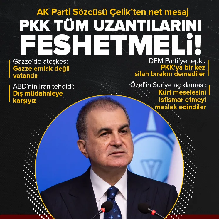 Çelik: PKK tüm uzantılarını feshetmeli