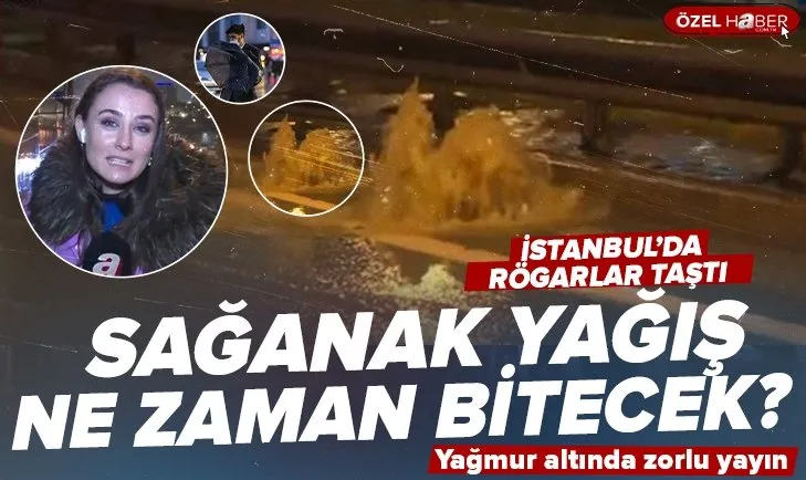 İstanbul’da sağanak yağış! Ne zaman bitecek? Havalar ne zaman açacak? A Haber Muhabiri Esra Keskin canlı yayında paylaştı