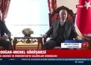 Başkan Erdoğan AB Konseyi Başkanı Michel ile görüştü