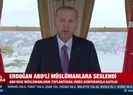 Başkan Erdoğan ABDli Müslümanlara seslendi