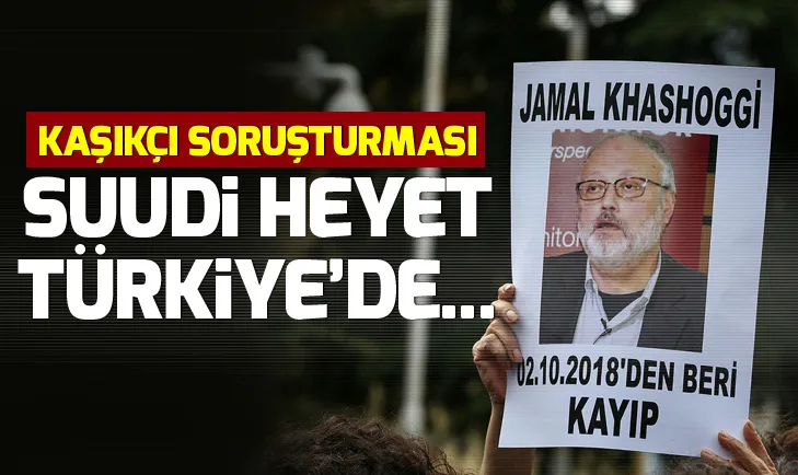 Suudi heyet Kaşıkçı soruşturması kapsamında Türkiyede