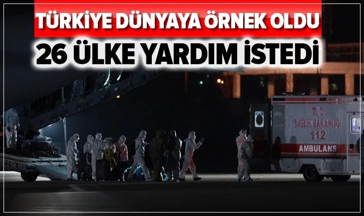 Türkiye koronavirüsle corona virüs mücadelede dünyaya örnek oldu! 26 ülke yardım istedi