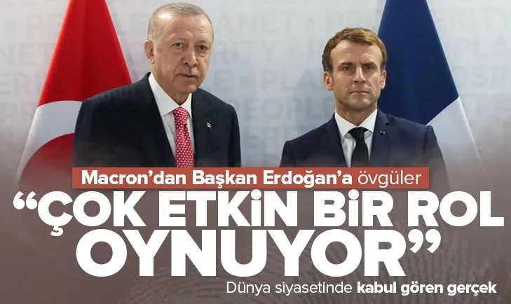 Macron’dan Başkan Erdoğan’a övgü!