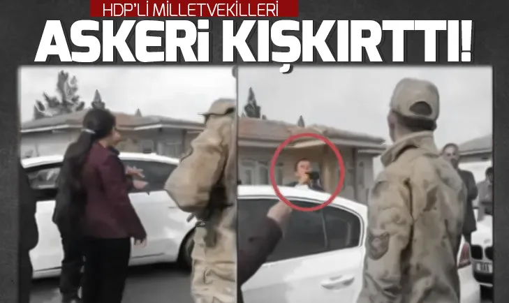 HDP milletvekilleri Suruçta askeri böyle kışkırttı!