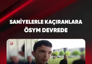 SANİYELERLE KAÇIRANLARA ÖSYM DEVREDE