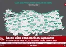 İllere göre vaka haritası açıklandı