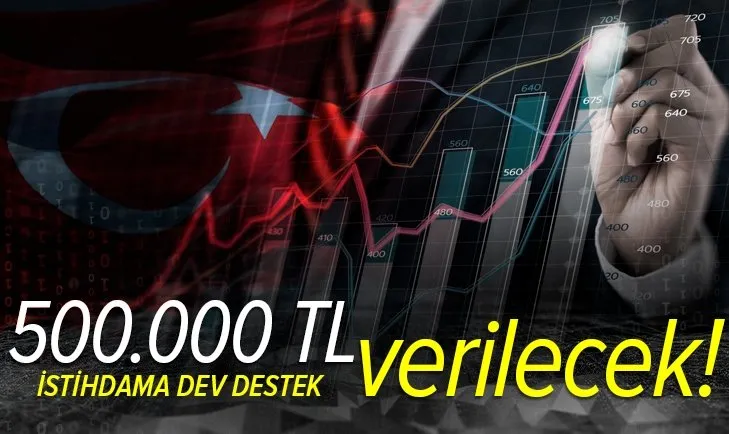 Devletten istihdama dev destek: 500.000 TL destek verilecek