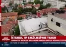 İstanbul Tıp Fakültesi’nde korkutan yangın